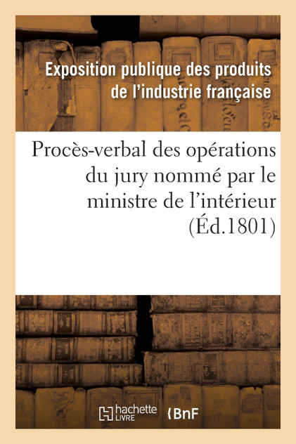 Procès-verbal des opérations du jury nommé par le ministre de l'intérieur
