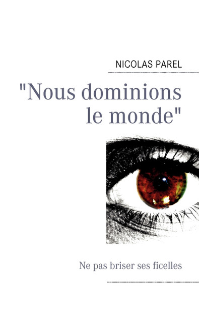"Nous dominions le monde" "Nous dominions le monde"