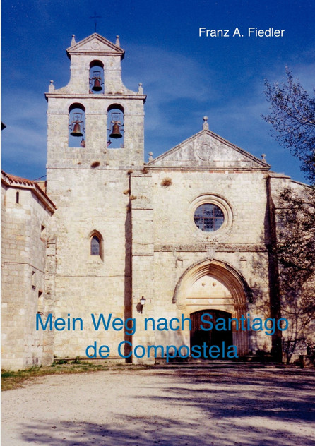 Mein Weg nach Santiago de Compostela Mein Weg nach Santiago de Compostela