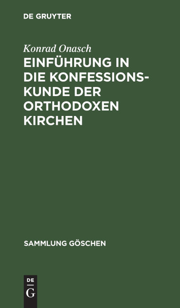 Einführung in die Konfessionskunde der orthodoxen Kirchen Einführung in die Konfessionskunde der orthodoxen Kirchen
