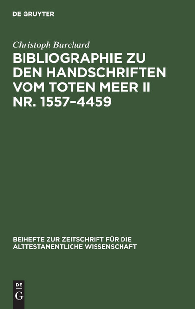 Bibliographie zu den Handschriften vom Toten Meer II Nr. 1557-4459 Bibliographie zu den Handschriften vom Toten Meer II Nr. 1557-4459