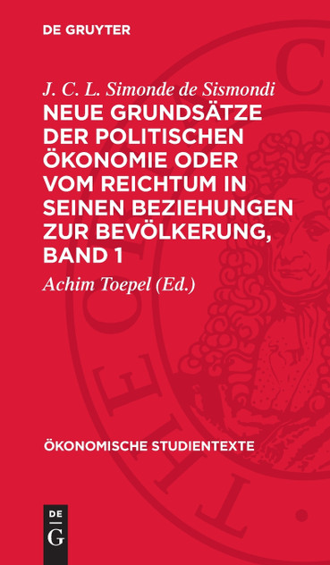 Neue Grundsätze der politischen Ökonomie oder vom Reichtum in seinen Beziehungen zur Bevölkerung, Band 1 Neue Grundsätze der politischen Ökonomie oder vom Reichtum in seinen Beziehungen zur Bevölkerung, Band 1