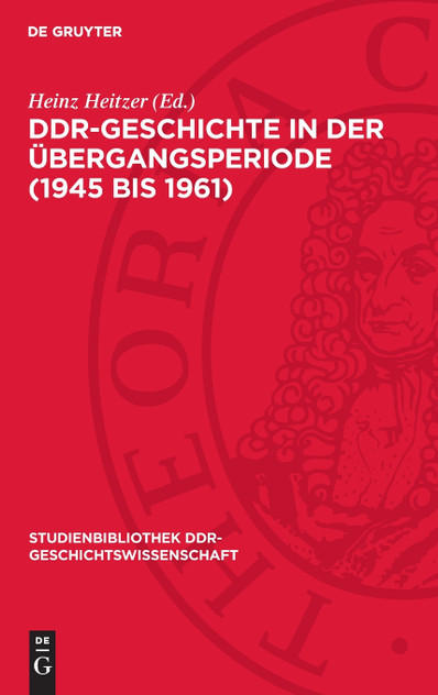 DDR-Geschichte in der Übergangsperiode (1945 bis 1961) DDR-Geschichte in der Übergangsperiode (1945 bis 1961)