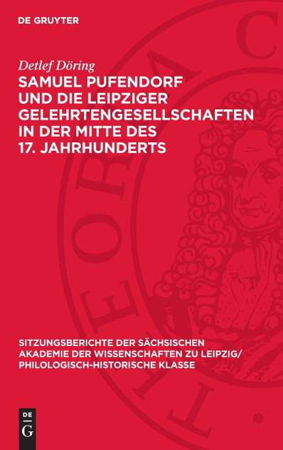 Samuel Pufendorf und die Leipziger Gelehrtengesellschaften in der Mitte des 17. Jahrhunderts