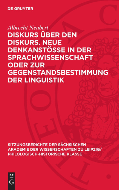 Diskurs über den Diskurs. Neue Denkanstösse in der Sprachwissenschaft oder zur Gegenstandsbestimmung der Linguistik