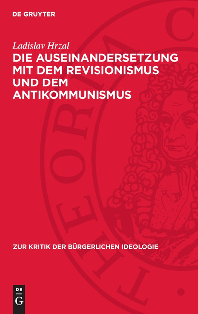 Die Auseinandersetzung mit dem Revisionismus und dem Antikommunismus Die Auseinandersetzung mit dem Revisionismus und dem Antikommunismus