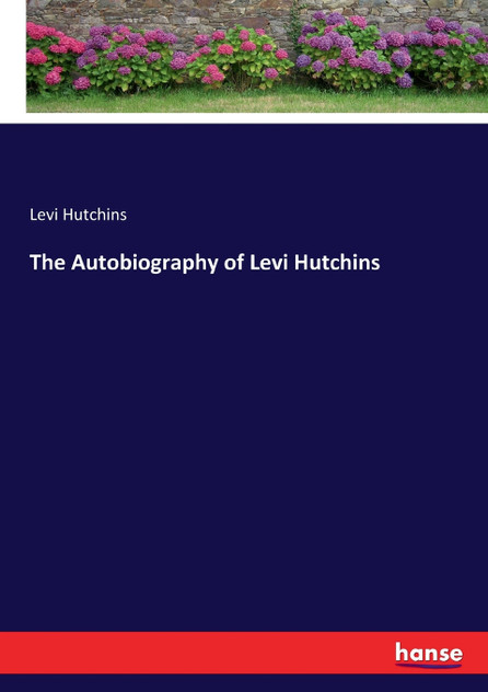 The Autobiography of Levi Hutchins