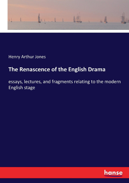 The Renascence of the English Drama The Renascence of the English Drama