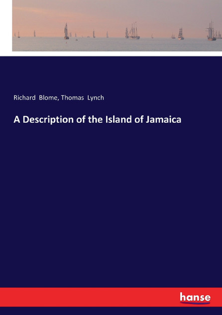 A Description of the Island of Jamaica A Description of the Island of Jamaica