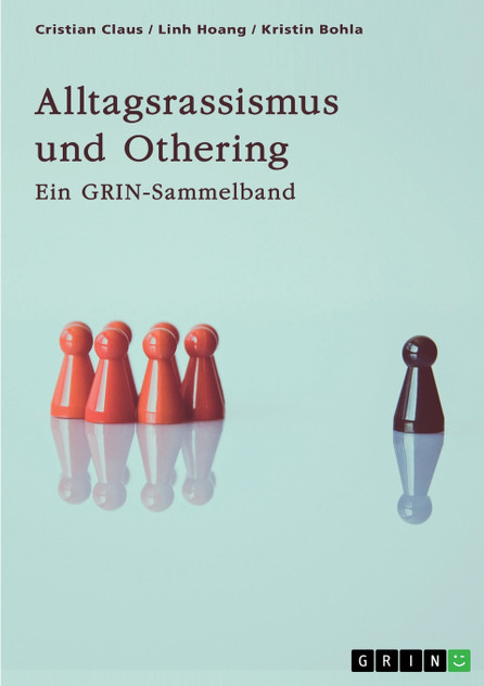 Alltagsrassismus und Othering. Welche Rolle spielen Printmedien? Alltagsrassismus und Othering. Welche Rolle spielen Printmedien?