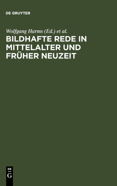 Bildhafte Rede in Mittelalter und früher Neuzeit Bildhafte Rede in Mittelalter und früher Neuzeit