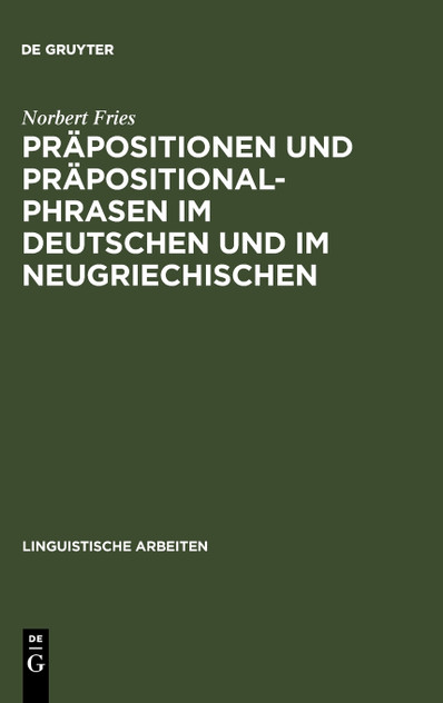Präpositionen und Präpositionalphrasen im Deutschen und im Neugriechischen Präpositionen und Präpositionalphrasen im Deutschen und im Neugriechischen