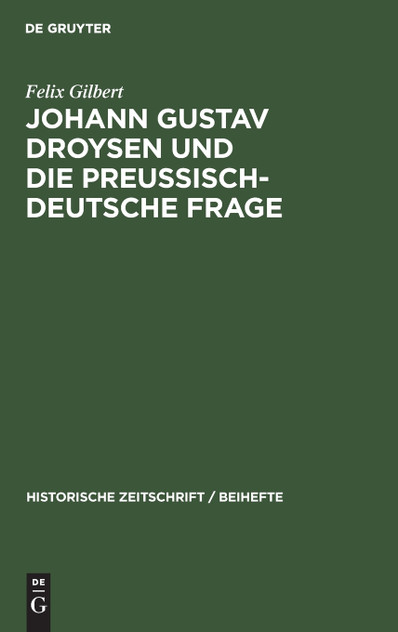 Johann Gustav Droysen und die preussisch-deutsche Frage Johann Gustav Droysen und die preussisch-deutsche Frage