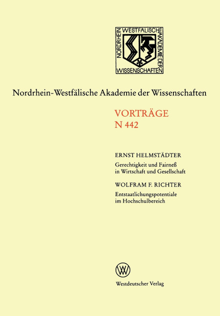 Gerechtigkeit Und Fairness in Wirtschaft Und Gesellschaft. Entstaatlichungspotentiale Im Hochschulbereich