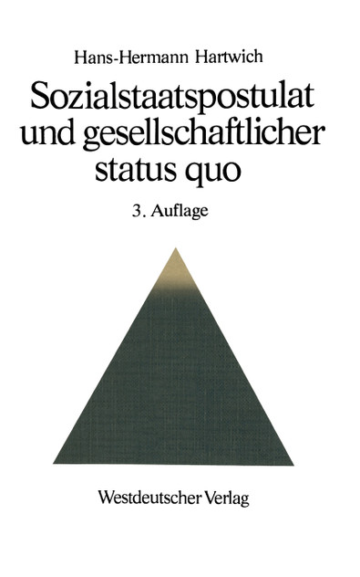 Sozialstaatspostulat und gesellschaftlicher status quo Sozialstaatspostulat und gesellschaftlicher status quo