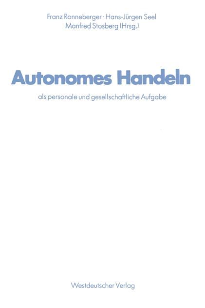 Autonomes Handeln als personale und gesellschaftliche Aufgabe
