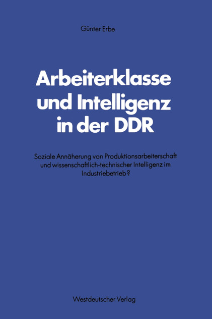 Arbeiterklasse und Intelligenz in der DDR