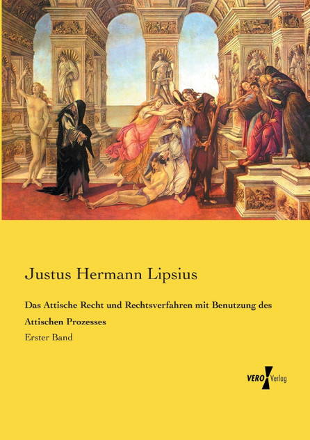 Das Attische Recht und Rechtsverfahren mit Benutzung des Attischen Prozesses Das Attische Recht und Rechtsverfahren mit Benutzung des Attischen Prozesses