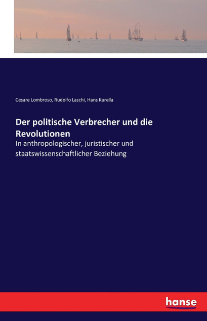 Der politische Verbrecher und die Revolutionen Der politische Verbrecher und die Revolutionen