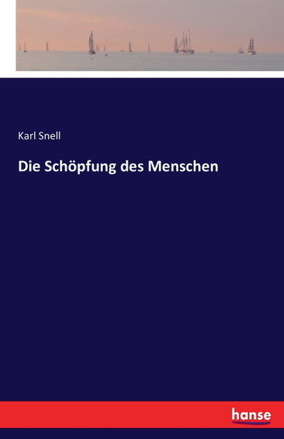 Die Schöpfung des Menschen Die Schöpfung des Menschen