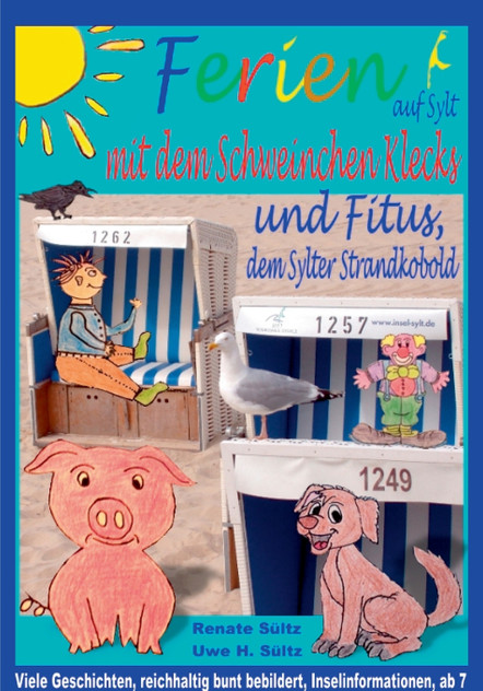 Ferien auf Sylt mit Schweinchen Klecks und Fitus, dem Sylter Strandkobold Ferien auf Sylt mit Schweinchen Klecks und Fitus, dem Sylter Strandkobold