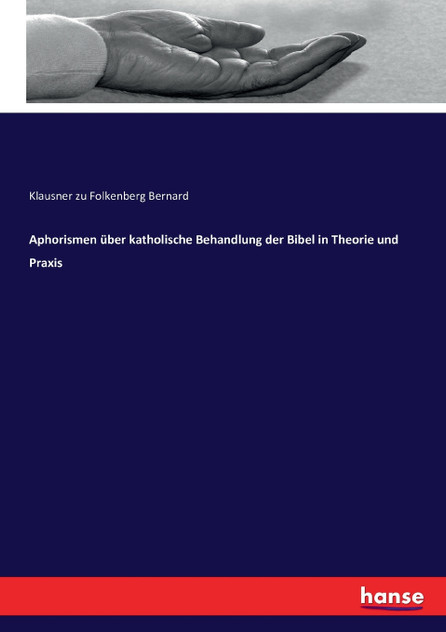 Aphorismen über katholische Behandlung der Bibel in Theorie und Praxis