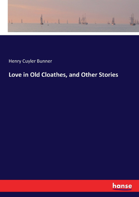 Love in Old Cloathes, and Other Stories Love in Old Cloathes, and Other Stories