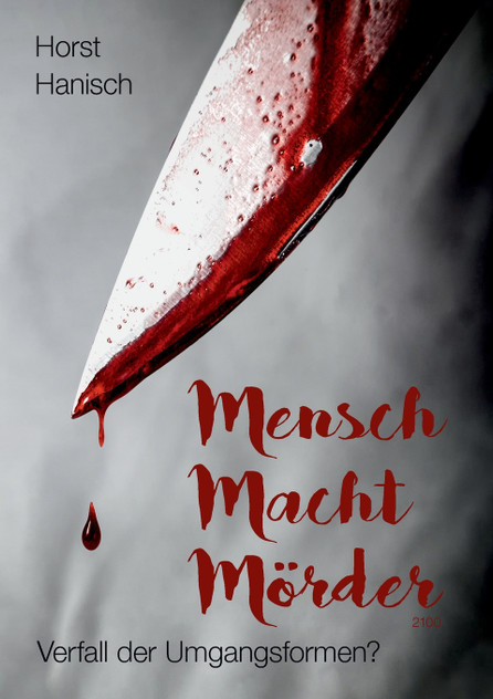 Mensch Macht Mörder 2100 Mensch Macht Mörder 2100