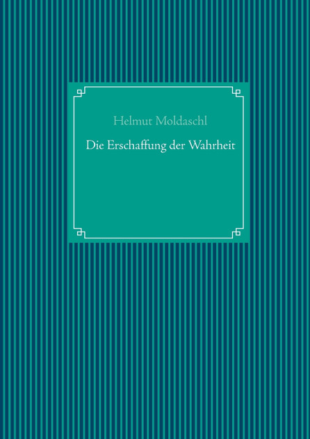 Die Erschaffung der Wahrheit Die Erschaffung der Wahrheit