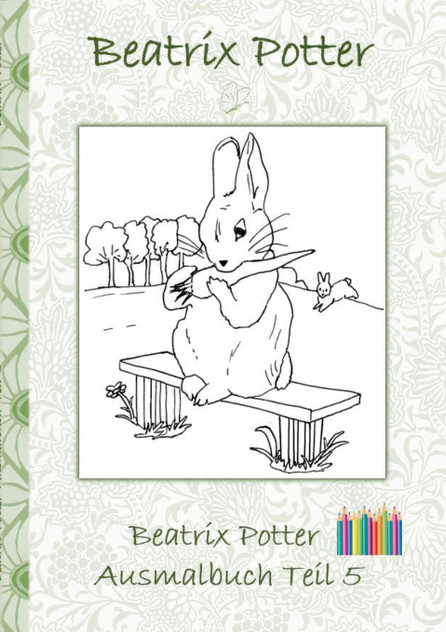 Beatrix Potter Ausmalbuch Teil 5 ( Peter Hase ) Beatrix Potter Ausmalbuch Teil 5 ( Peter Hase )