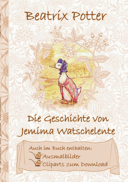 Die Geschichte von Jemima Watschelente (inklusive Ausmalbilder und Cliparts zum Download) Die Geschichte von Jemima Watschelente (inklusive Ausmalbilder und Cliparts zum Download)