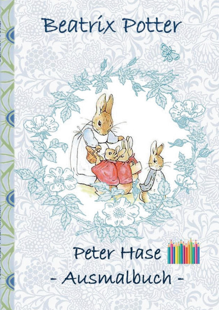 Peter Hase Ausmalbuch Peter Hase Ausmalbuch