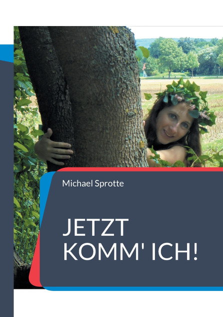Jetzt komm' ich! Jetzt komm' ich!