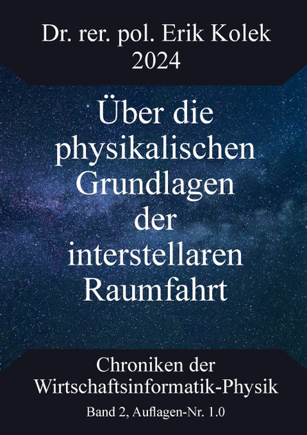 Über die physikalischen Grundlagen der interstellaren Raumfahrt Über die physikalischen Grundlagen der interstellaren Raumfahrt
