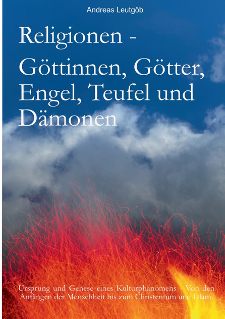 Religionen - Göttinnen, Götter, Engel, Teufel, und Dämonen Religionen - Göttinnen, Götter, Engel, Teufel, und Dämonen
