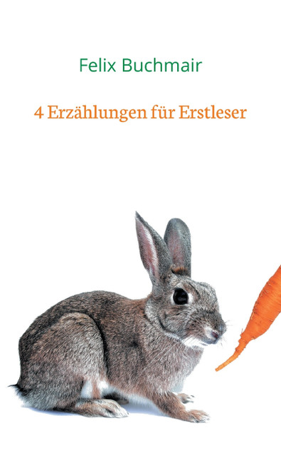 4 Erzählungen für Erstleser 4 Erzählungen für Erstleser