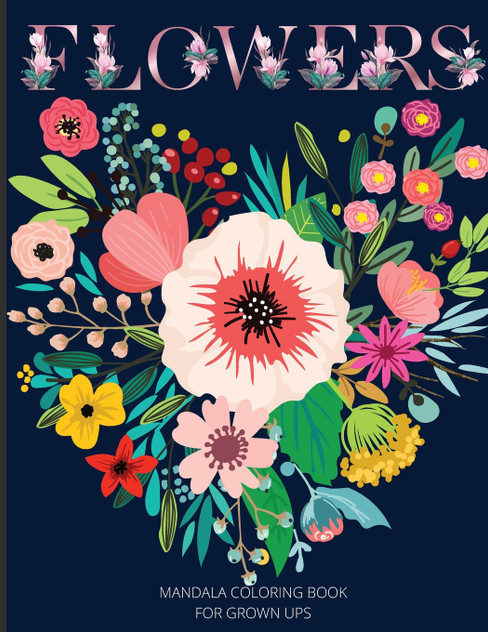 Mandala Flowers Coloring Book for Grown Ups Mandala Flowers Coloring Book for Grown Ups