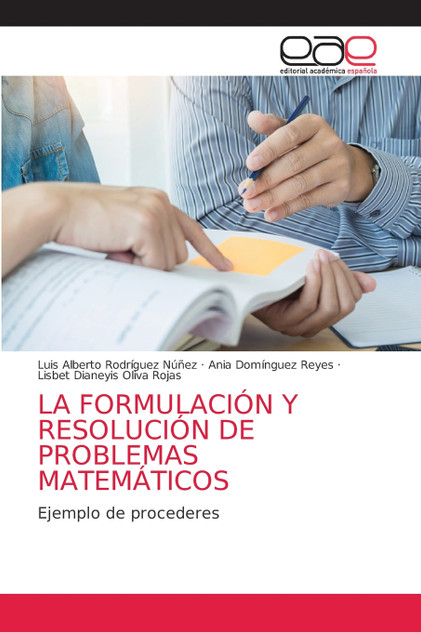 LA FORMULACIÓN Y RESOLUCIÓN DE PROBLEMAS MATEMÁTICOS LA FORMULACIÓN Y RESOLUCIÓN DE PROBLEMAS MATEMÁTICOS