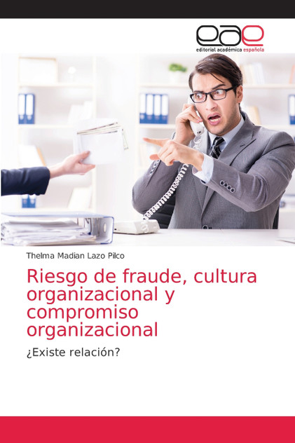 Riesgo de fraude, cultura organizacional y compromiso organizacional Riesgo de fraude, cultura organizacional y compromiso organizacional