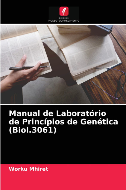 Manual de Laboratório de Princípios de Genética (Biol.3061) Manual de Laboratório de Princípios de Genética (Biol.3061)