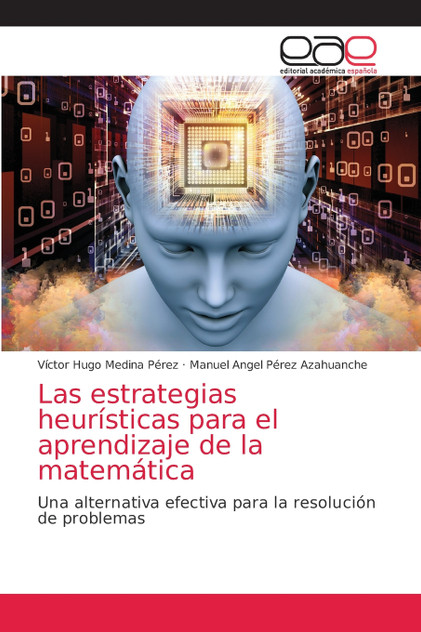 Las estrategias heurísticas para el aprendizaje de la matemática Las estrategias heurísticas para el aprendizaje de la matemática