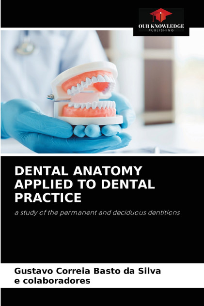 DENTAL ANATOMY APPLIED TO DENTAL PRACTICE DENTAL ANATOMY APPLIED TO DENTAL PRACTICE