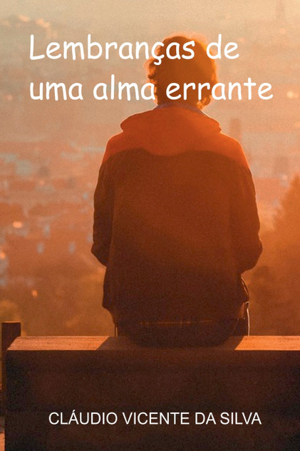 Lembranças De Uma Alma Errante Lembranças De Uma Alma Errante