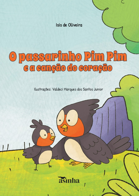O passarinho Pim Pim e a canção do coração O passarinho Pim Pim e a canção do coração