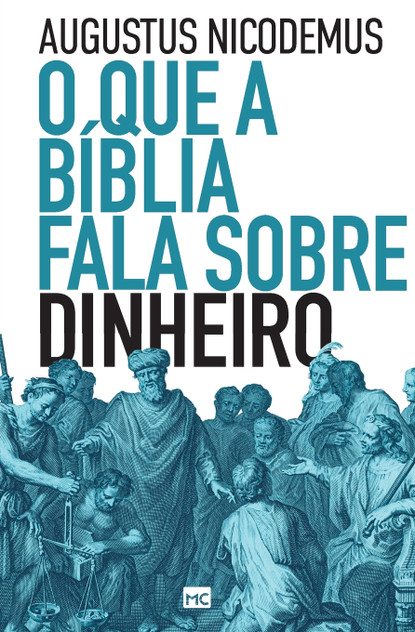 O que a Bíblia fala sobre dinheiro O que a Bíblia fala sobre dinheiro