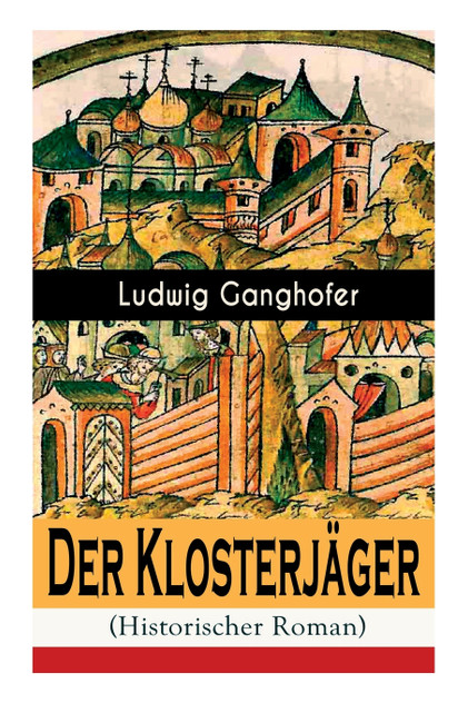 Der Klosterjäger (Historischer Roman) Der Klosterjäger (Historischer Roman)
