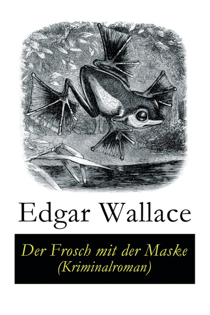 Der Frosch mit der Maske (Kriminalroman) Der Frosch mit der Maske (Kriminalroman)