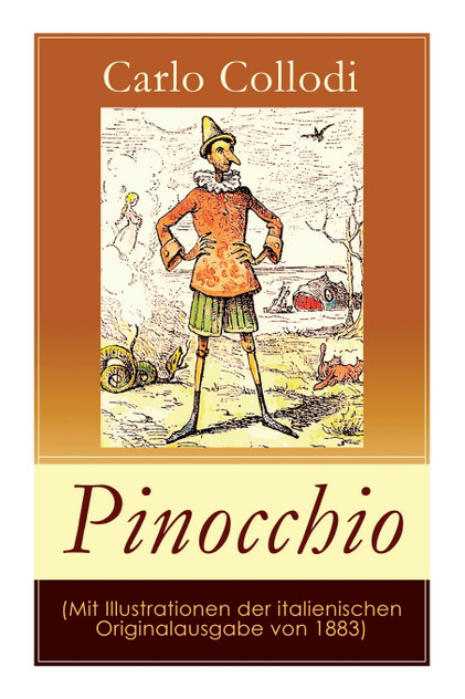 Pinocchio (Mit Illustrationen der italienischen Originalausgabe von 1883)