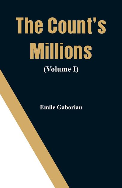 The Count's Millions (Volume I) The Count's Millions (Volume I)