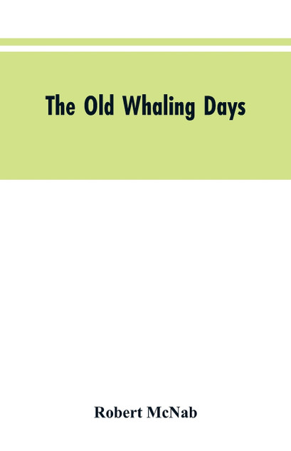 The Old Whaling Days The Old Whaling Days